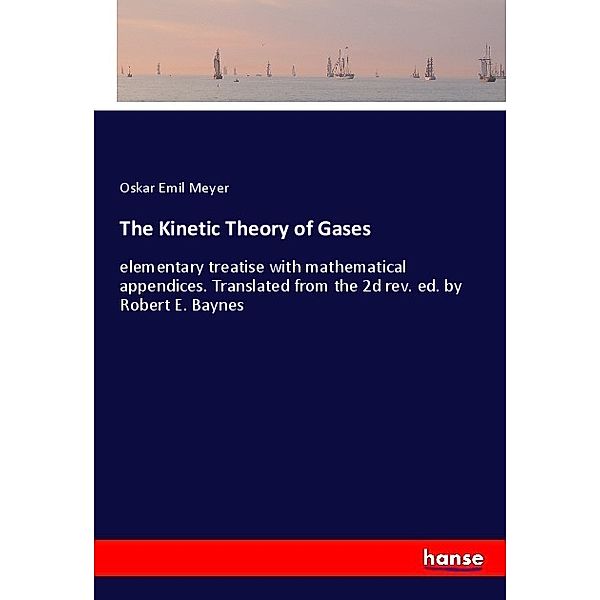 The Kinetic Theory of Gases, Oskar Emil Meyer