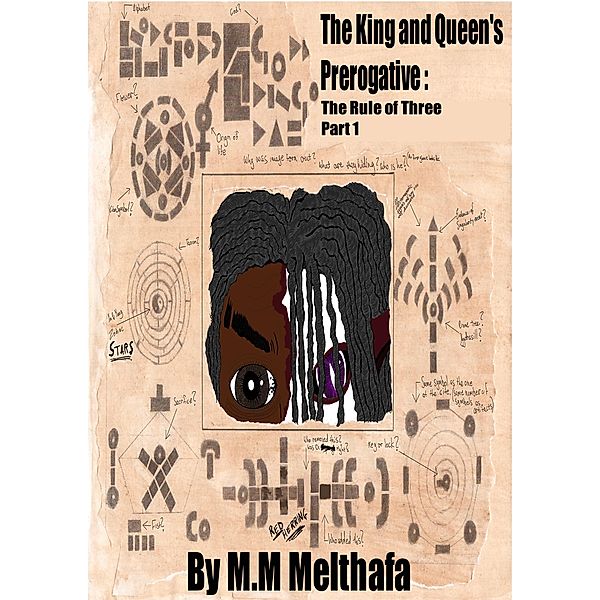 The King and Queen's Prerogative: The Rule of Three Part 1, M. M Melthafa