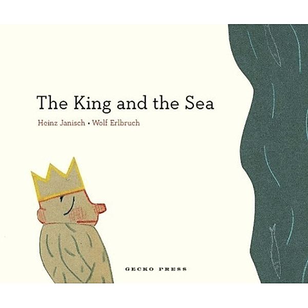 The King And The Sea, Heinz Janisch, Wolf Erlbruch