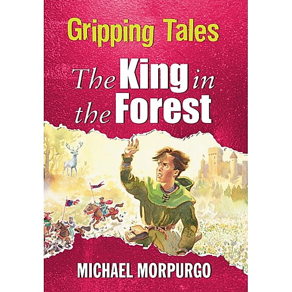 The King in the Forest / Gripping Tales Bd.3, Michael Morpurgo