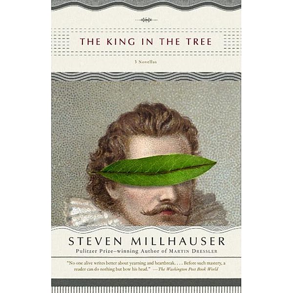The King in the Tree / Vintage Contemporaries, Steven Millhauser