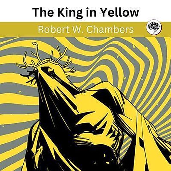 The King in Yellow / Grapevine India Publishers Pvt Ltd, Robert Chambers