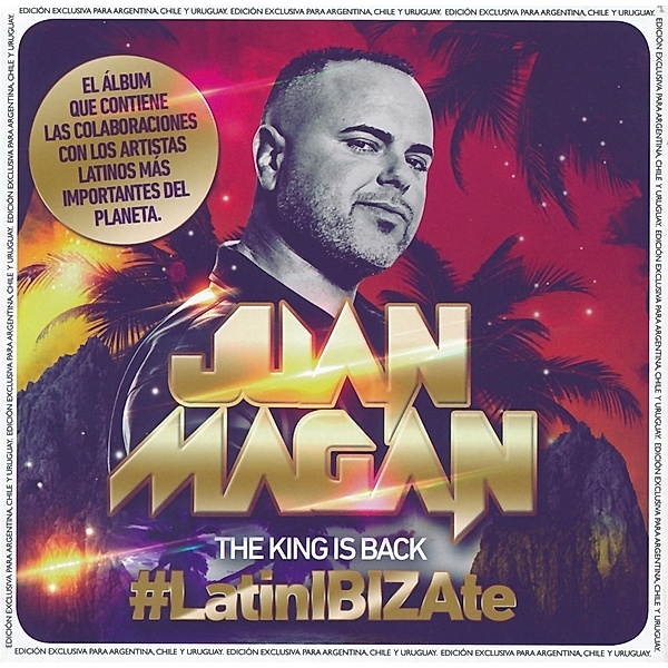 The King Is Back #LatinIBIZAte, Juan Magan