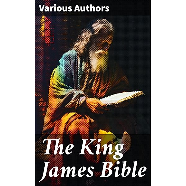 The King James Bible, Various Authors