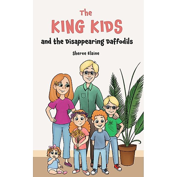 The King Kids and the Disappearing Daffodils / The King Kids, Sheree Elaine