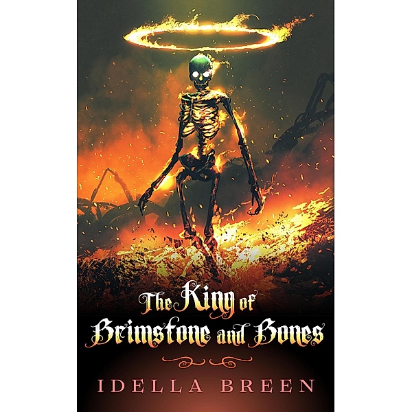 The King of Brimstone and Bones (Fire & Ice, #5) / Fire & Ice, Idella Breen