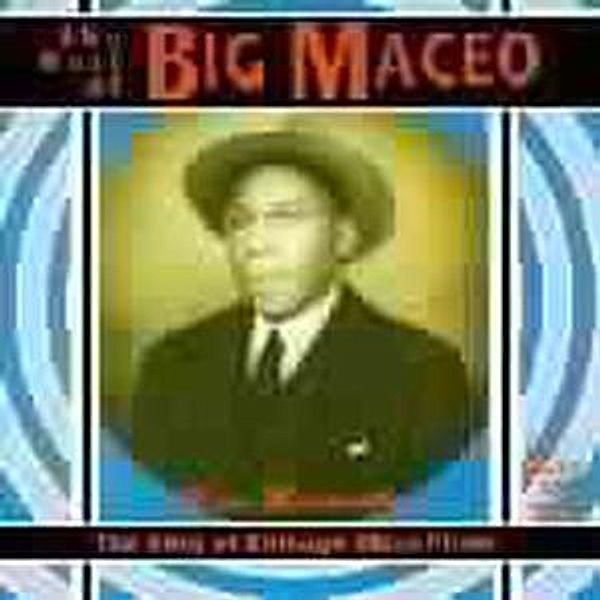 The King Of Chicago Blues Pian, Big Maceo