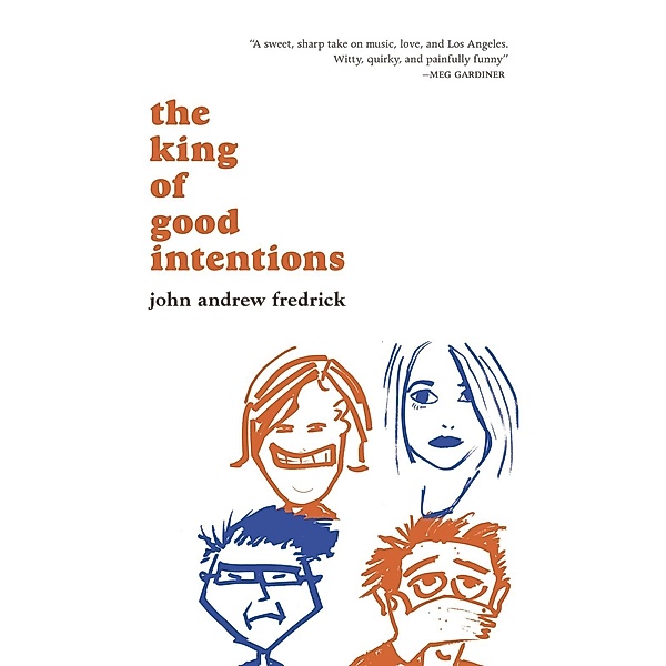 The King of Good Intentions, John Andrew Fredrick