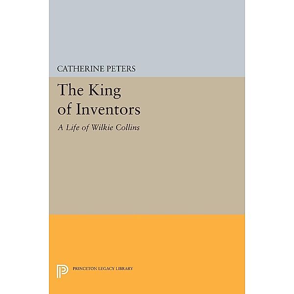 The King of Inventors / Princeton Legacy Library Bd.265, Catherine Peters