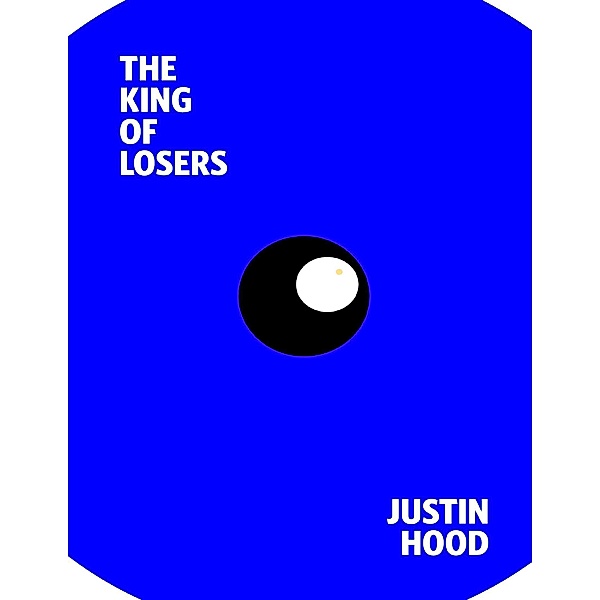 The King of Losers, Justin Hood