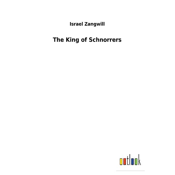 The King of Schnorrers, Israel Zangwill