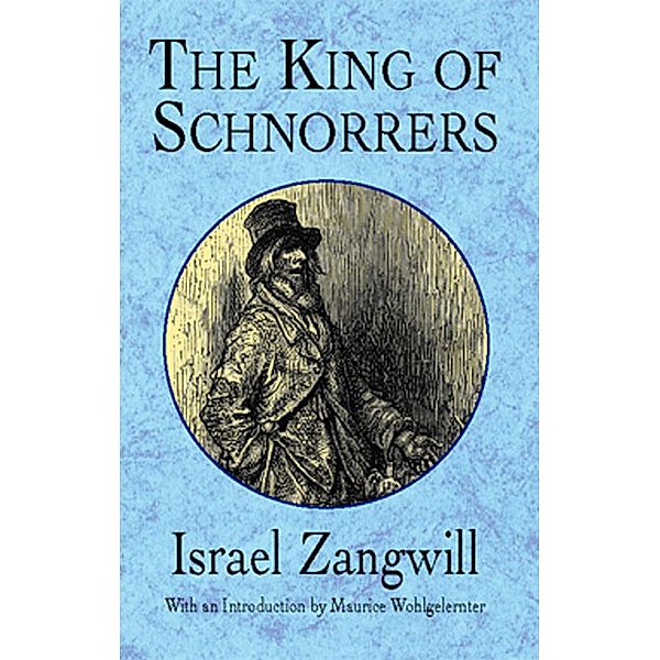 The King of Schnorrers / Jewish, Judaism, Israel Zangwill