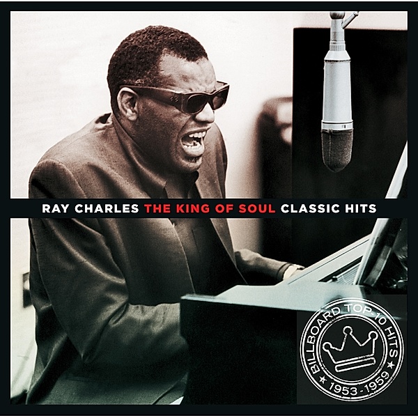 The King Of Soul - Classic Hits, Ray Charles