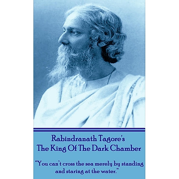 The King Of The Dark Chamber, Rabindranath Tagore