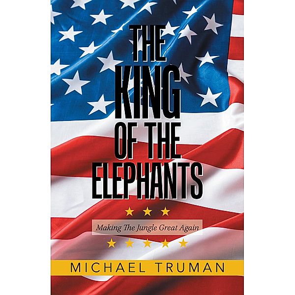 The King of the Elephants, Michael Truman