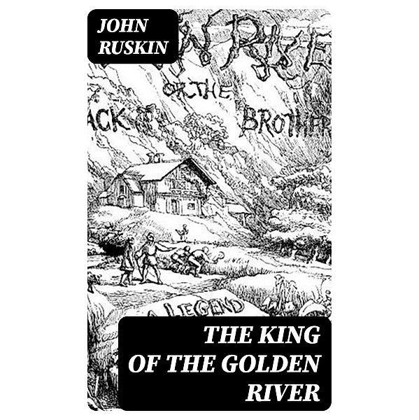 The King of the Golden River, John Ruskin