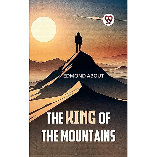 The King Of The Mountains, Edmond About