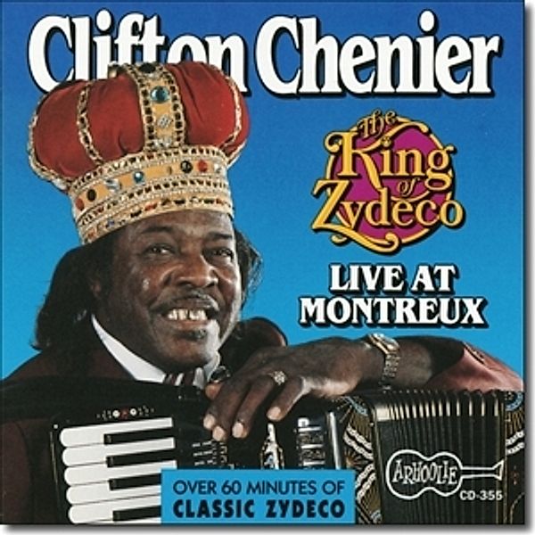 The King Of Zydeco Live At Montreux,Switzerland, Clifton Chenier