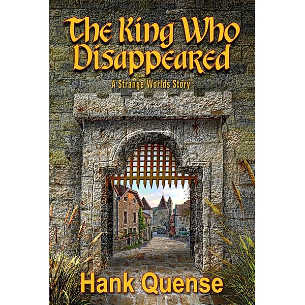 The King Who Disappeared (Gundarland Stories, #4) / Gundarland Stories, Hank Quense