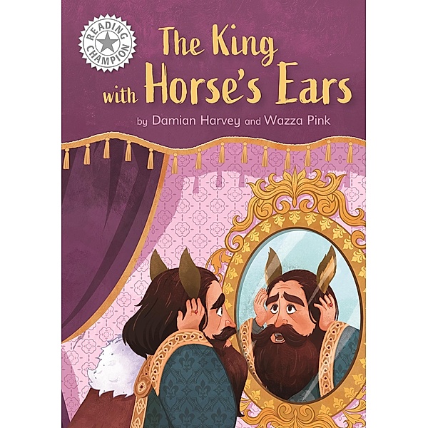 The King with Horse's Ears / Reading Champion Bd.540, Damian Harvey