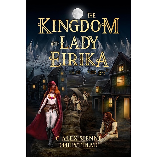 The Kingdom and Lady Eirika, C Alex Sienne