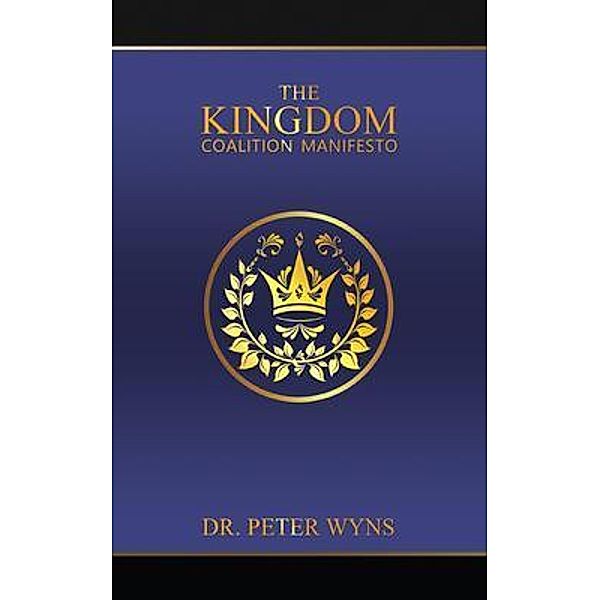 The Kingdom Coalition Manifesto / Christians For Messiah Ministries, Peter Wyns