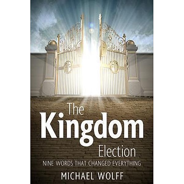 The Kingdom Election, Michael Wolff