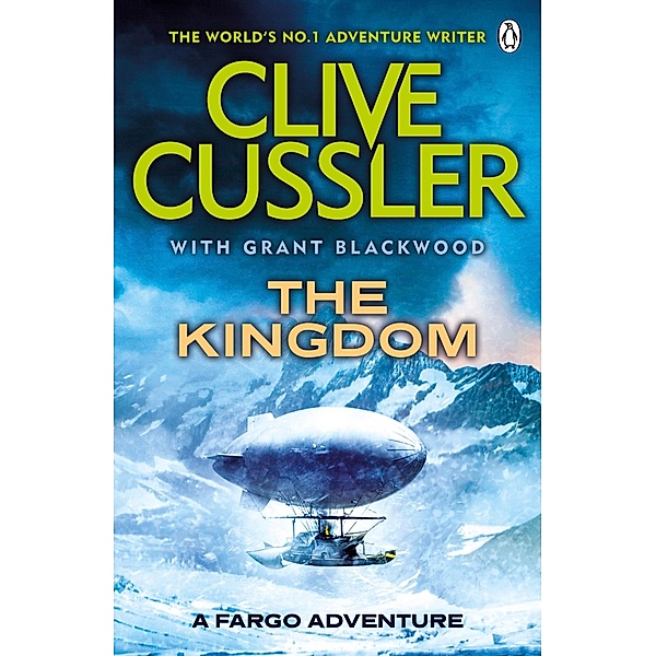 The Kingdom / Fargo Adventures Bd.3, Clive Cussler, Grant Blackwood