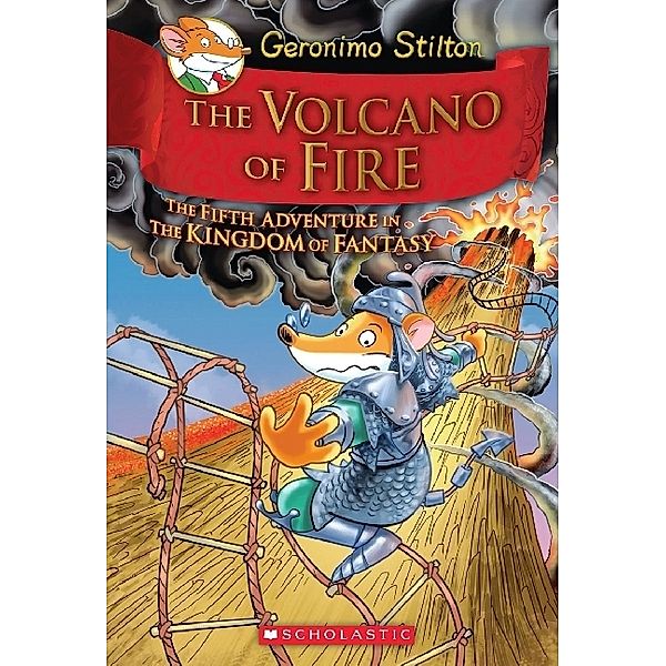 The Kingdom of Fantasy -  The Volcano of Fire, Geronimo Stilton