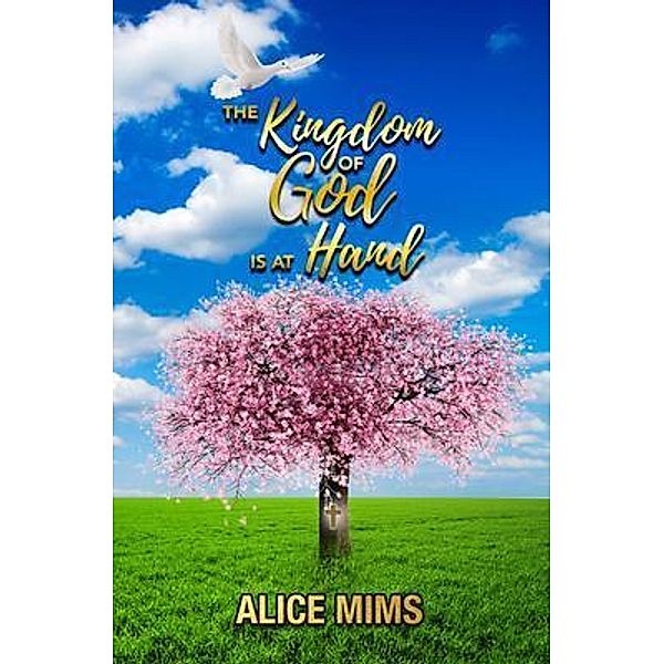 The Kingdom of God Is at Hand, Alice Mims