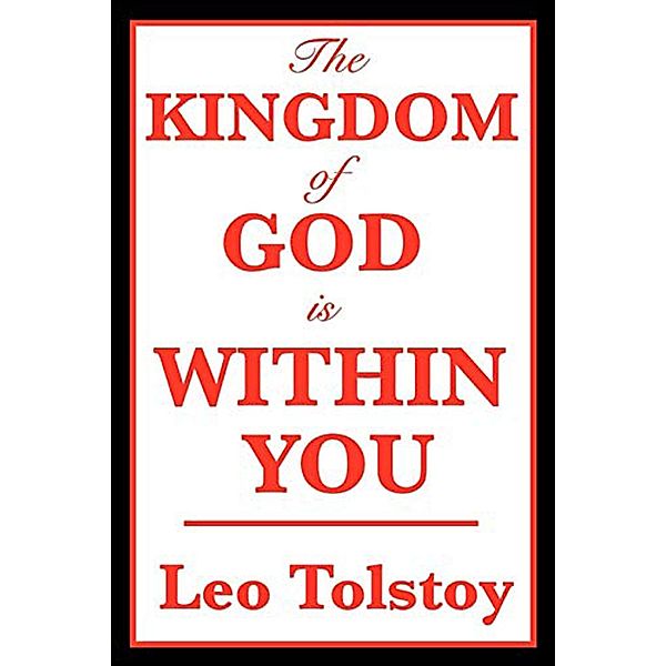 The Kingdom of God is Within You, Leo Tolstoy