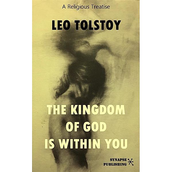 The Kingdom of God is within you, Leo Tolstoy