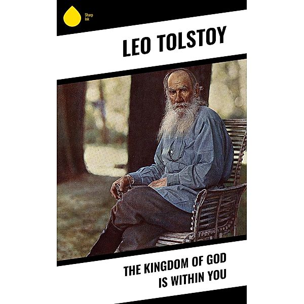 The Kingdom of God is Within You, Leo Tolstoy