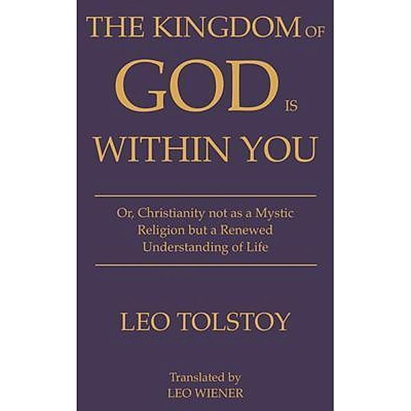 The Kingdom of God Is Within You | Leo Tolstoy, Leo Tolstoy