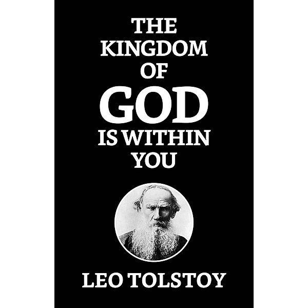 The Kingdom of God Is Within You / True Sign Publishing House, Leo Tolstoy