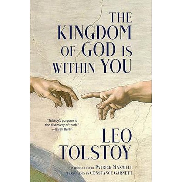 The Kingdom of God Is Within You (Warbler Classics Annotated Edition), Leo Tolstoy