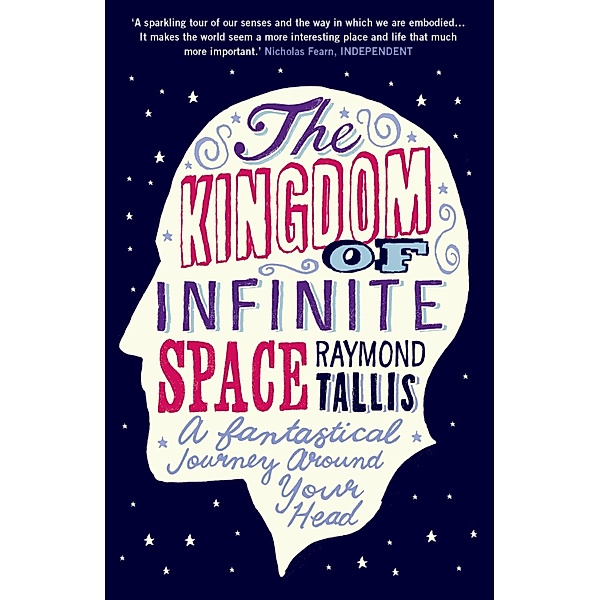 The Kingdom of Infinite Space, Raymond Tallis