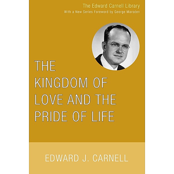 The Kingdom of Love and the Pride of Life / Edward Carnell Library