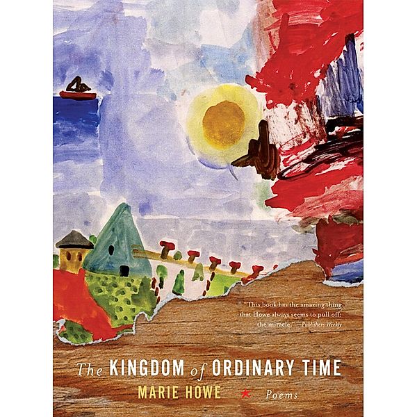 The Kingdom of Ordinary Time: Poems, Marie Howe
