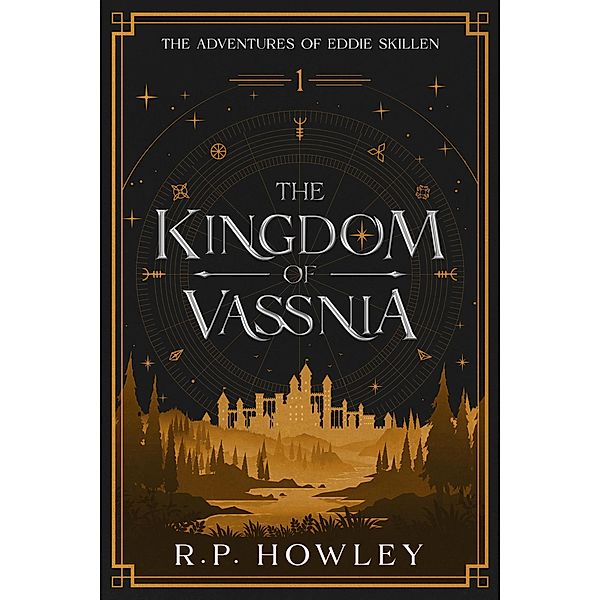 The Kingdom of Vassnia (The Adventures of Eddie Skillen, #1) / The Adventures of Eddie Skillen, R. P. Howley