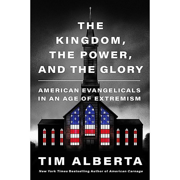 The Kingdom, the Power, and the Glory, Tim Alberta