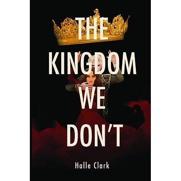 The Kingdom We Don't / Halle Clark, Halle Clark