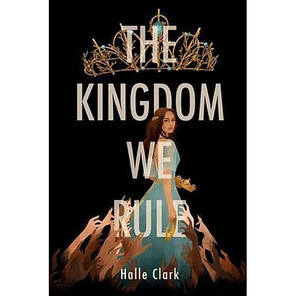 The Kingdom We Rule, Halle Clark