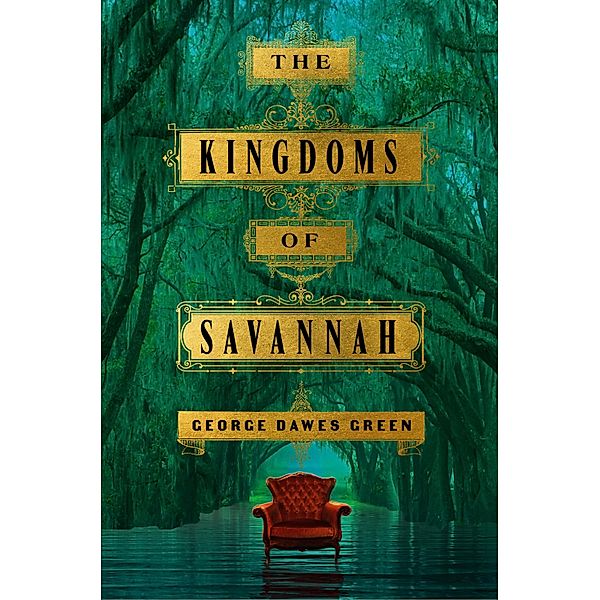 The Kingdoms of Savannah, George Dawes Green