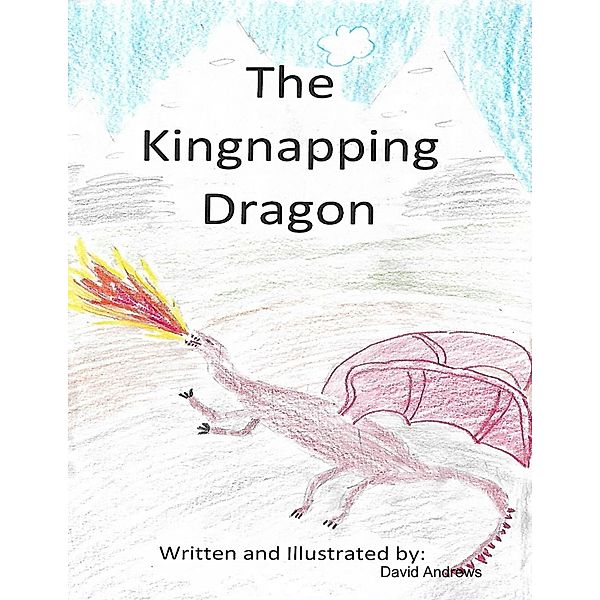 The Kingnapping Dragon, David Andrews