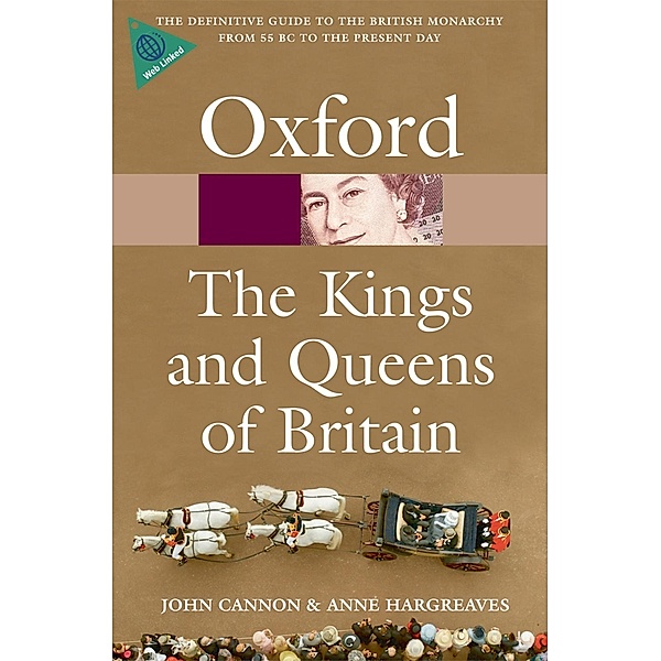 The Kings and Queens of Britain / Oxford Quick Reference, John Cannon, Anne Hargreaves