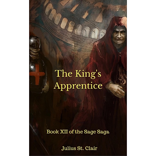 The King's Apprentice (Sage Saga, #12) / Sage Saga, Julius St. Clair