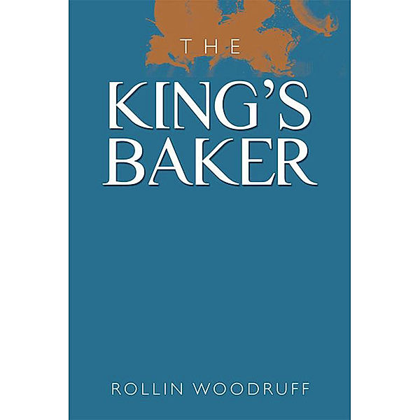 The King's Baker, Rollin Woodruff