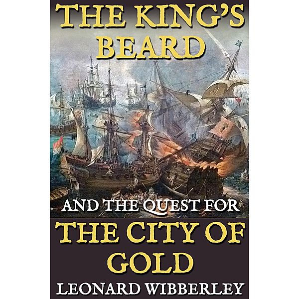 The King's Beard and the Quest for the City of Gold, Leonard Wibberley