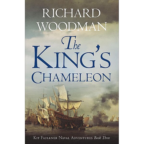 The King's Chameleon / Kit Faulkner Naval Adventures, Richard Woodman